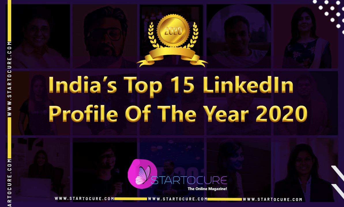 India’s Top 15 LinkedIn Profile Of The Year 2020