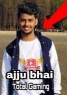 Ajju Bhai (Total Gaming)